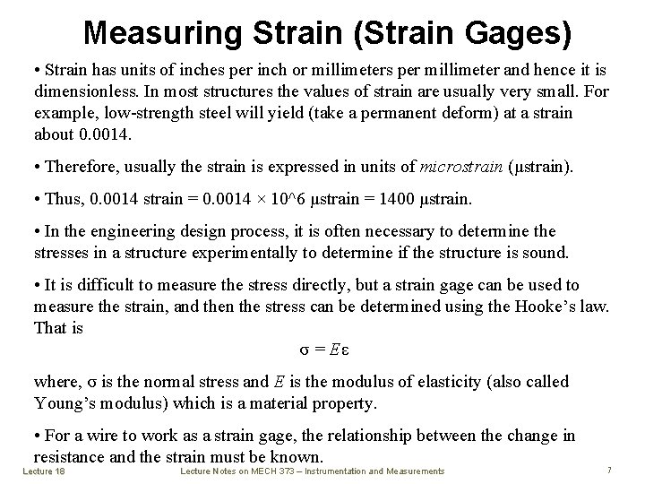 Measuring Strain (Strain Gages) • Strain has units of inches per inch or millimeters