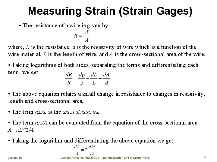 Measuring Strain (Strain Gages) • The resistance of a wire is given by where,