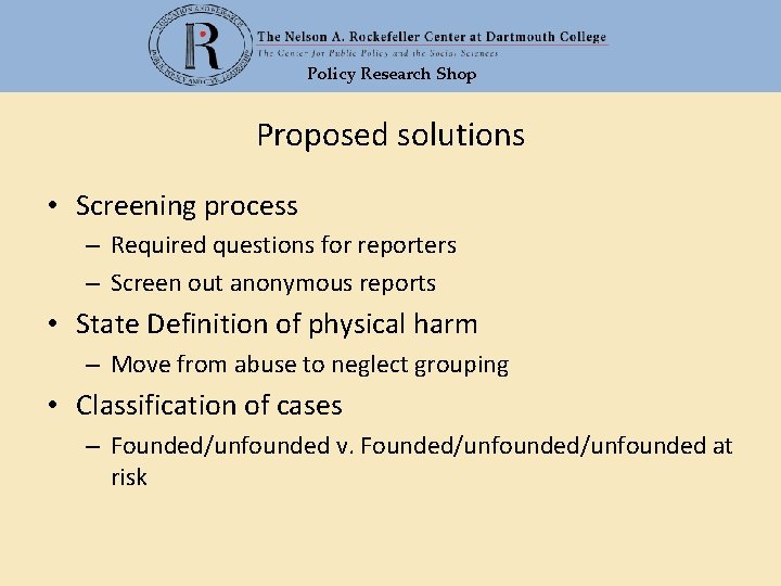 Policy Research Shop Proposed solutions • Screening process – Required questions for reporters –