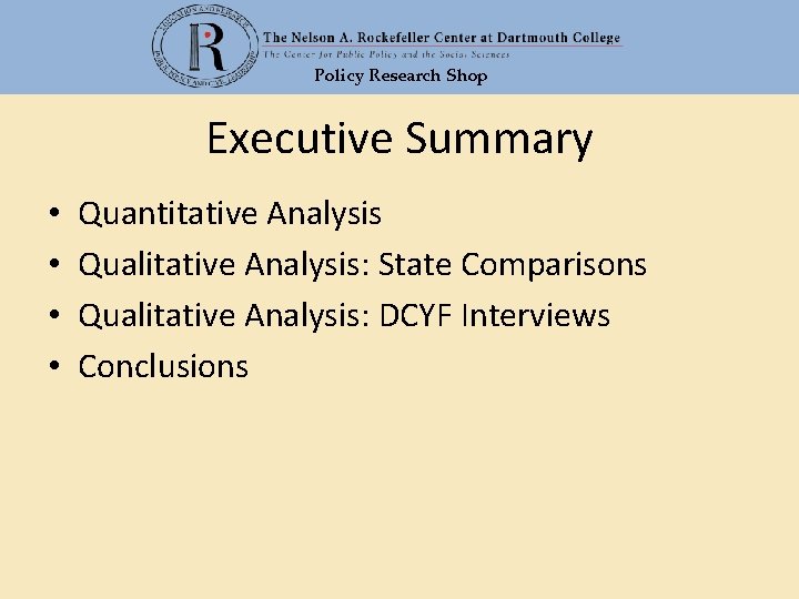 Policy Research Shop Executive Summary • • Quantitative Analysis Qualitative Analysis: State Comparisons Qualitative