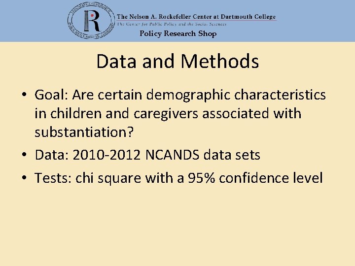 Policy Research Shop Data and Methods • Goal: Are certain demographic characteristics in children