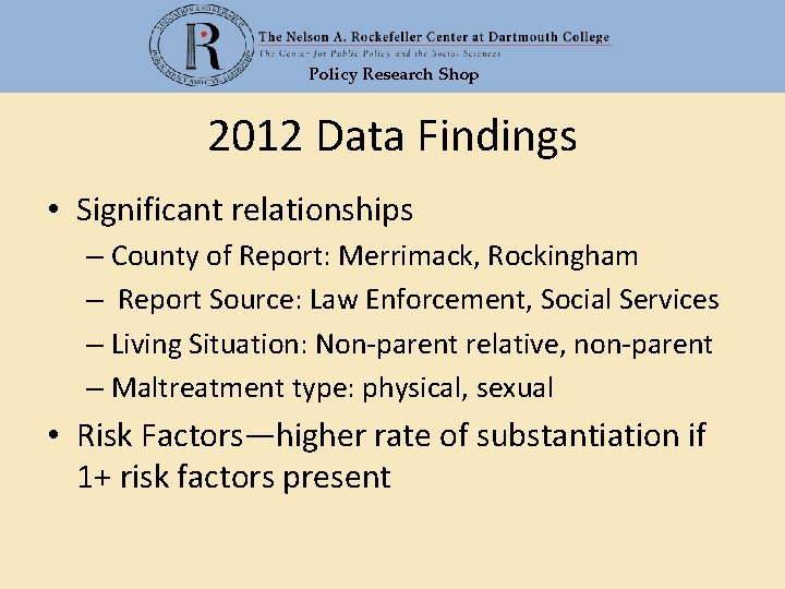 Policy Research Shop 2012 Data Findings • Significant relationships – County of Report: Merrimack,