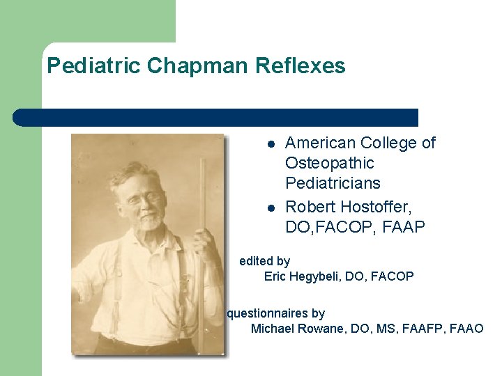 Pediatric Chapman Reflexes l l American College of Osteopathic Pediatricians Robert Hostoffer, DO, FACOP,