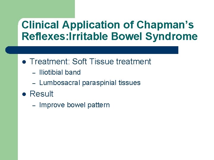 Clinical Application of Chapman’s Reflexes: Irritable Bowel Syndrome l Treatment: Soft Tissue treatment –