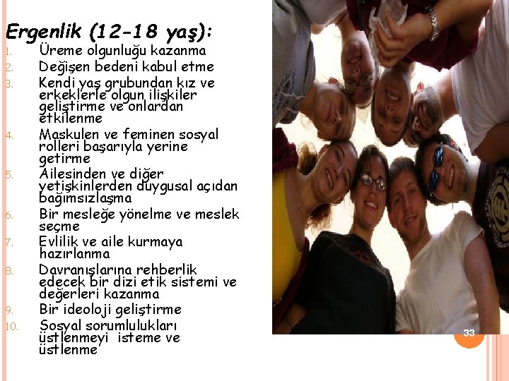 Ergenlik (12 -18 yaş): 1. 2. 4. 5. 6. 7. 8. 9. 10. 27. Ergenlik (12 -18 yaş): 1. 2. 4. 5. 6. 7. 8. 9. 10. 27.