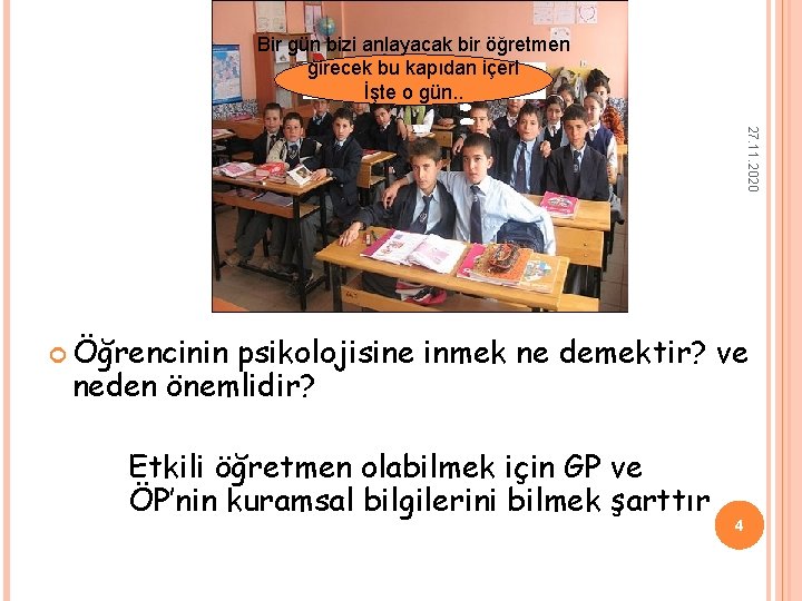Bir gün bizi anlayacak bir öğretmen girecek bu kapıdan içeri İşte o gün. . Bir gün bizi anlayacak bir öğretmen girecek bu kapıdan içeri İşte o gün. .