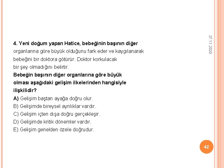 organlarına göre büyük olduğunu fark eder ve kaygılanarak 27. 11. 2020 4. Yeni doğum organlarına göre büyük olduğunu fark eder ve kaygılanarak 27. 11. 2020 4. Yeni doğum