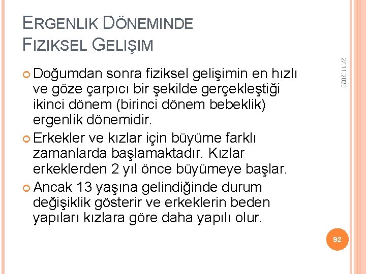 ERGENLIK DÖNEMINDE FIZIKSEL GELIŞIM sonra fiziksel gelişimin en hızlı ve göze çarpıcı bir şekilde ERGENLIK DÖNEMINDE FIZIKSEL GELIŞIM sonra fiziksel gelişimin en hızlı ve göze çarpıcı bir şekilde
