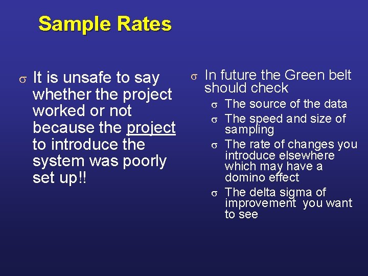 Sample Rates s It is unsafe to say whether the project worked or not