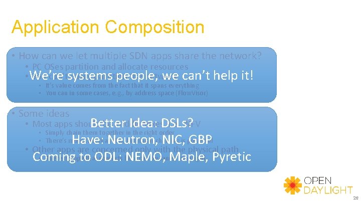 Application Composition • How can we let multiple SDN apps share the network? •