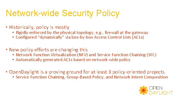 Network-wide Security Policy • Historically, policy is mostly • Rigidly enforced by the physical