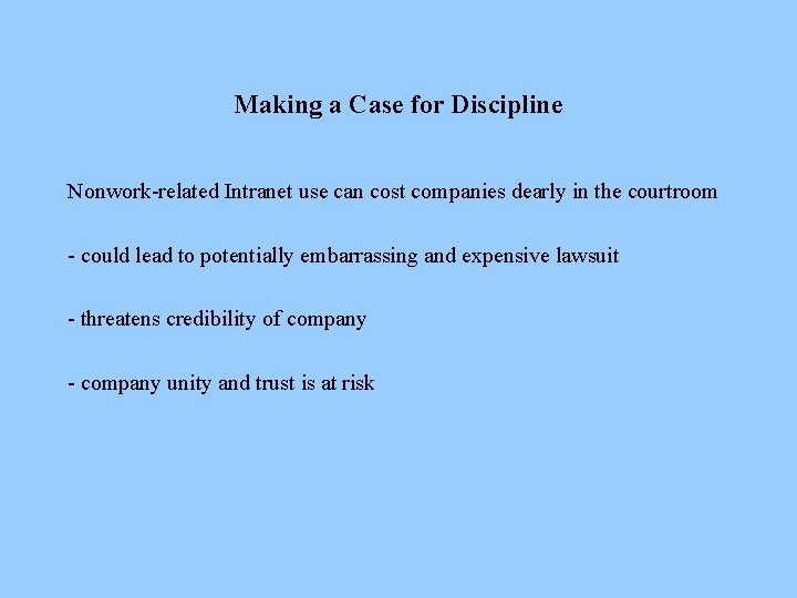 Making a Case for Discipline Nonwork-related Intranet use can cost companies dearly in the