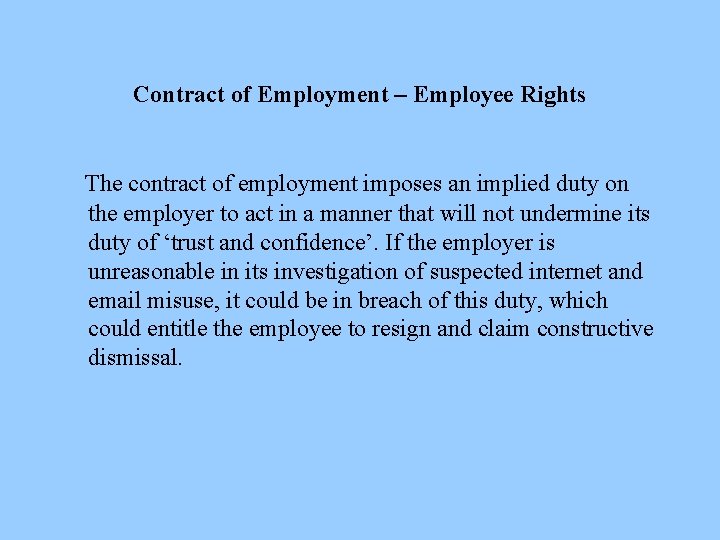 Contract of Employment – Employee Rights The contract of employment imposes an implied duty