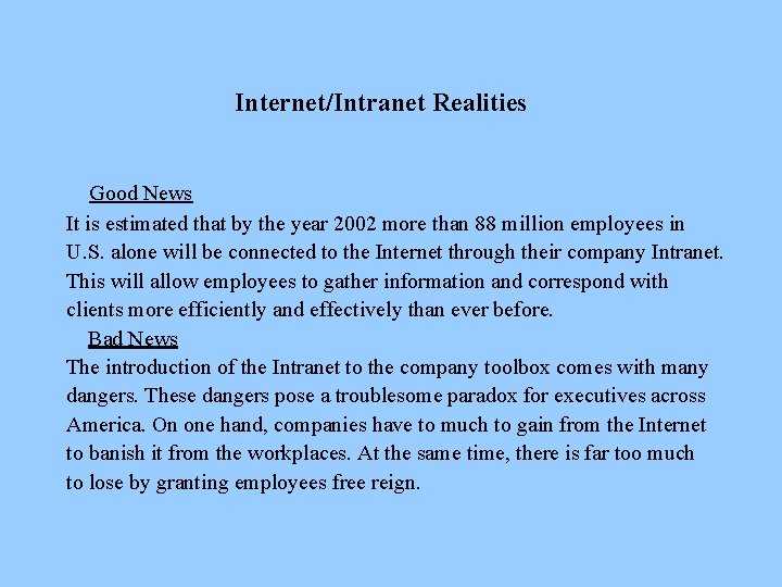 Internet/Intranet Realities Good News It is estimated that by the year 2002 more than