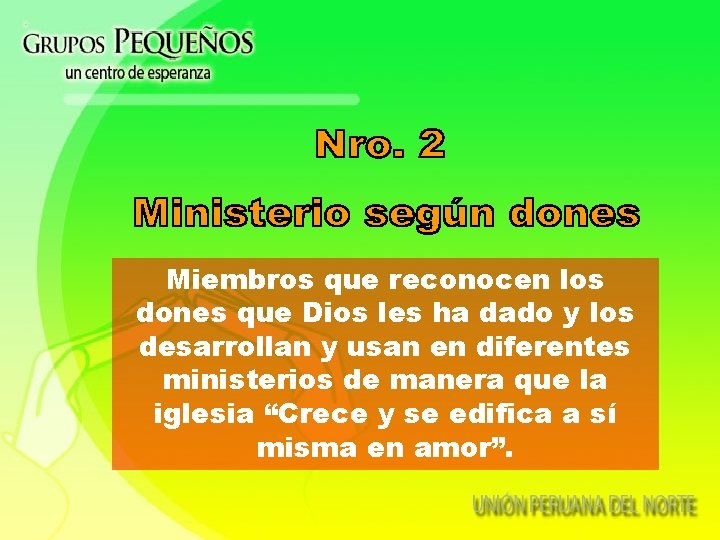 Miembros que reconocen los dones que Dios les ha dado y los desarrollan y