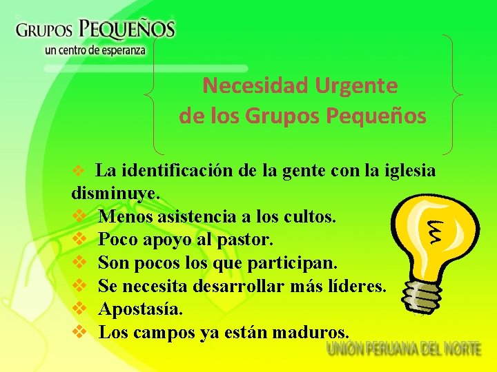 Necesidad Urgente de los Grupos Pequeños v La identificación de la gente con la