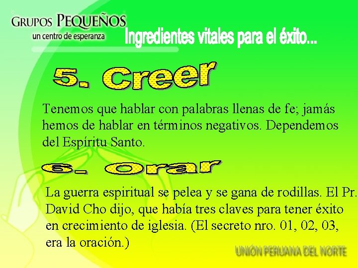 Tenemos que hablar con palabras llenas de fe; jamás hemos de hablar en términos