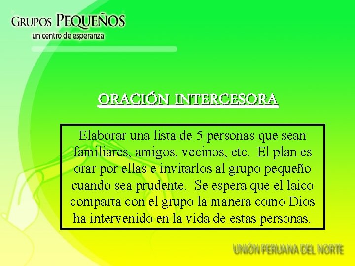 ORACIÓN INTERCESORA Elaborar una lista de 5 personas que sean familiares, amigos, vecinos, etc.