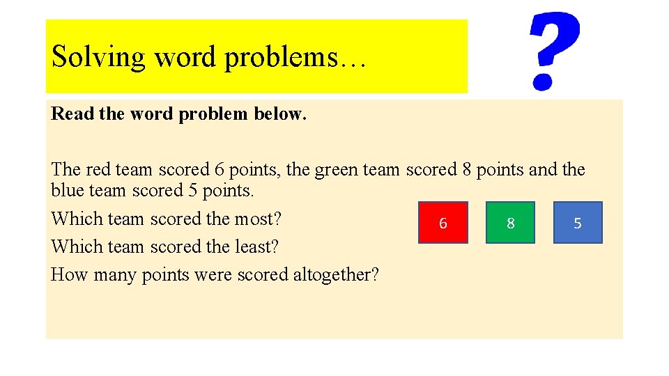 Solving word problems… Read the word problem below. The red team scored 6 points,