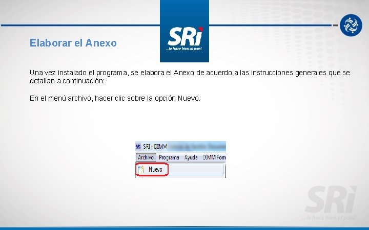 Elaborar el Anexo Una vez instalado el programa, se elabora el Anexo de acuerdo