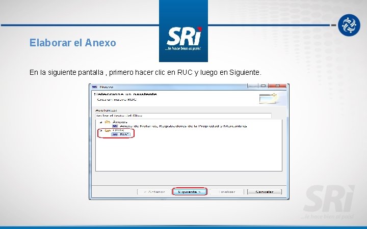 Elaborar el Anexo En la siguiente pantalla , primero hacer clic en RUC y