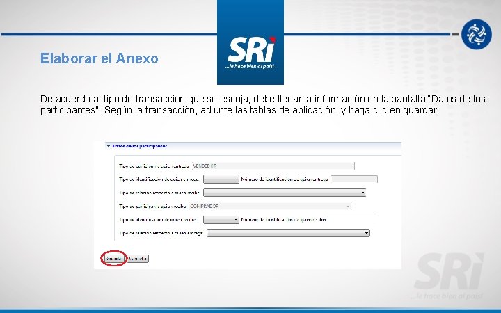 Elaborar el Anexo De acuerdo al tipo de transacción que se escoja, debe llenar