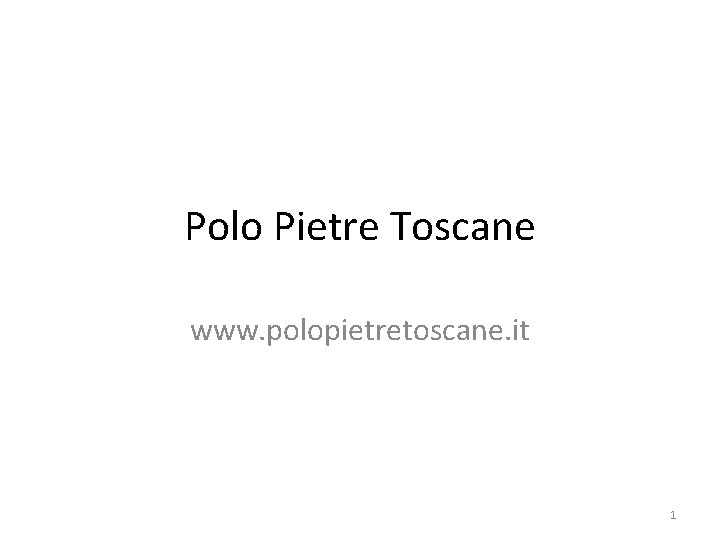 Polo Pietre Toscane www. polopietretoscane. it 1 