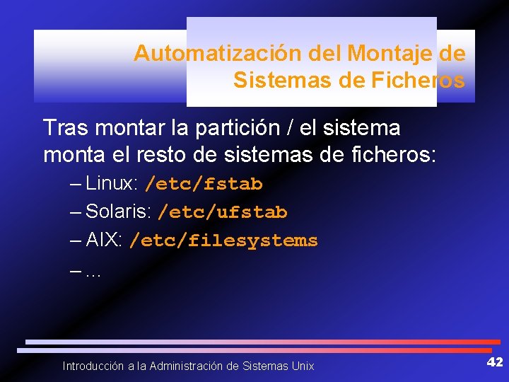 Automatización del Montaje de Sistemas de Ficheros Tras montar la partición / el sistema