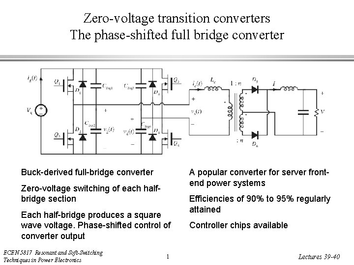 Zero-voltage transition converters The phase-shifted full bridge converter Buck-derived full-bridge converter A popular converter