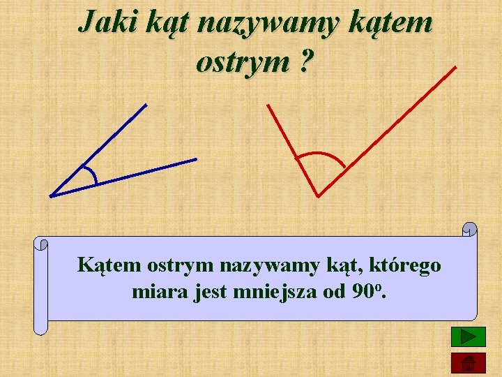 Jaki kąt nazywamy kątem ostrym ? Kątem ostrym nazywamy kąt, którego miara jest mniejsza