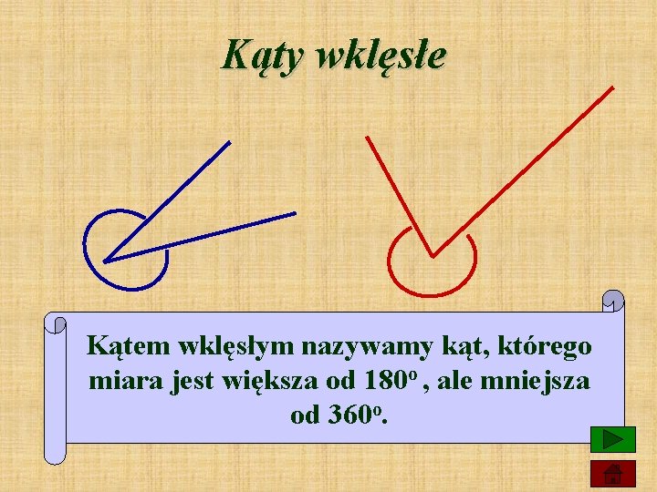 Kąty wklęsłe Kątem wklęsłym nazywamy kąt, którego miara jest większa od 180 o ,