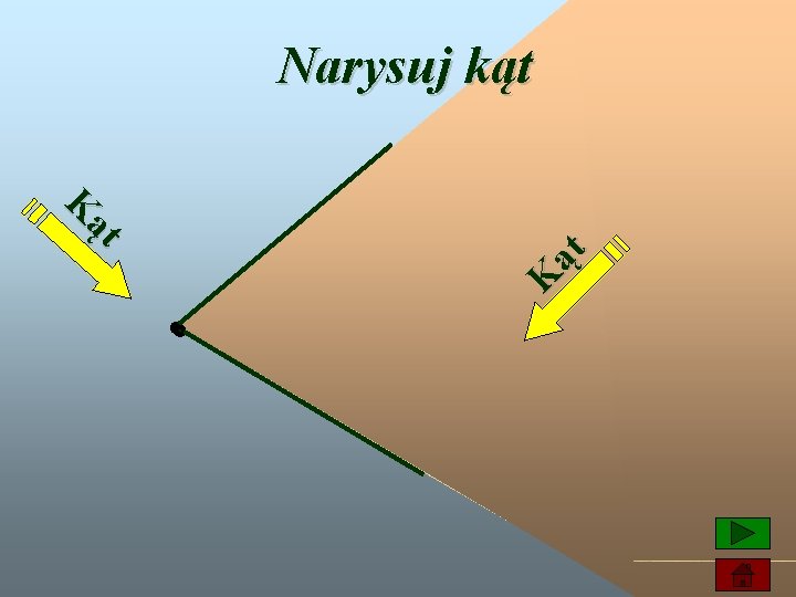ąt K K ąt Narysuj kąt 