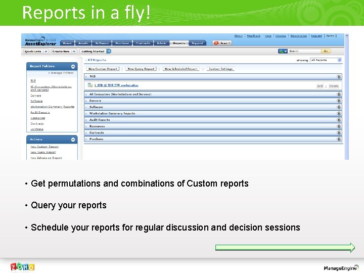Reports in a fly! • Get permutations and combinations of Custom reports • Query
