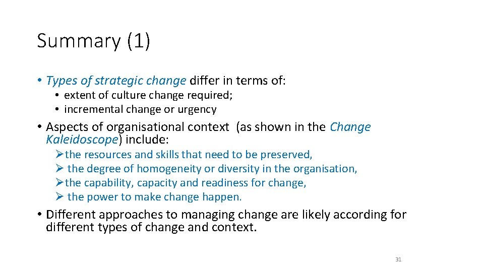 Summary (1) • Types of strategic change differ in terms of: • extent of