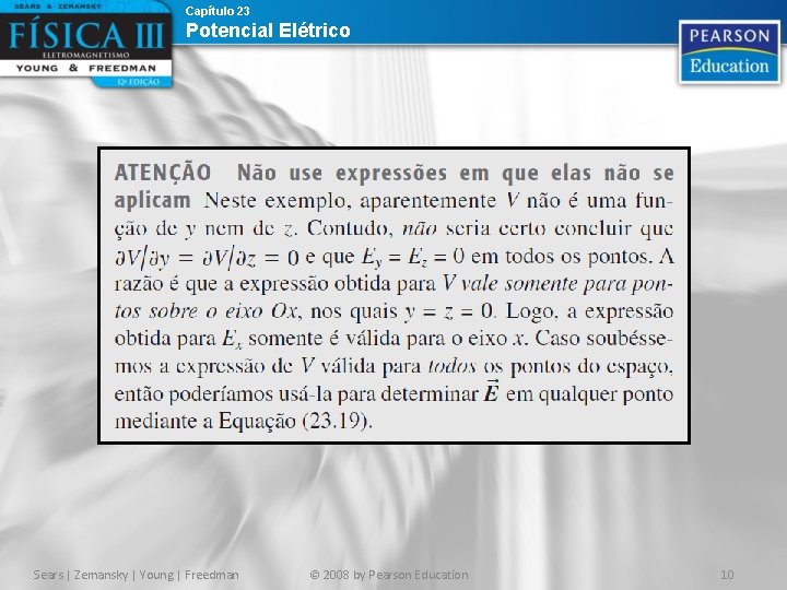 Capítulo 23 Potencial Elétrico Sears | Zemansky | Young | Freedman © 2008 by Capítulo 23 Potencial Elétrico Sears | Zemansky | Young | Freedman © 2008 by