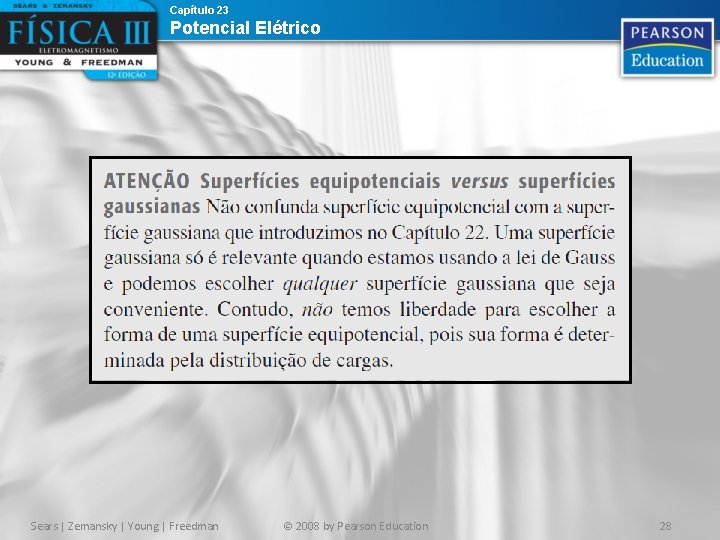 Capítulo 23 Potencial Elétrico Sears | Zemansky | Young | Freedman © 2008 by Capítulo 23 Potencial Elétrico Sears | Zemansky | Young | Freedman © 2008 by