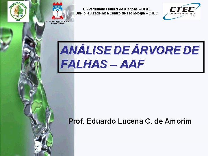 Universidade Federal de Alagoas – UFAL Unidade Acadêmica Centro de Tecnologia – CTEC ANÁLISE