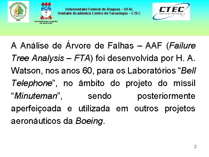 Universidade Federal de Alagoas – UFAL Unidade Acadêmica Centro de Tecnologia – CTEC A