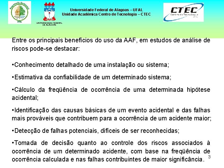 Universidade Federal de Alagoas – UFAL Unidade Acadêmica Centro de Tecnologia – CTEC Entre