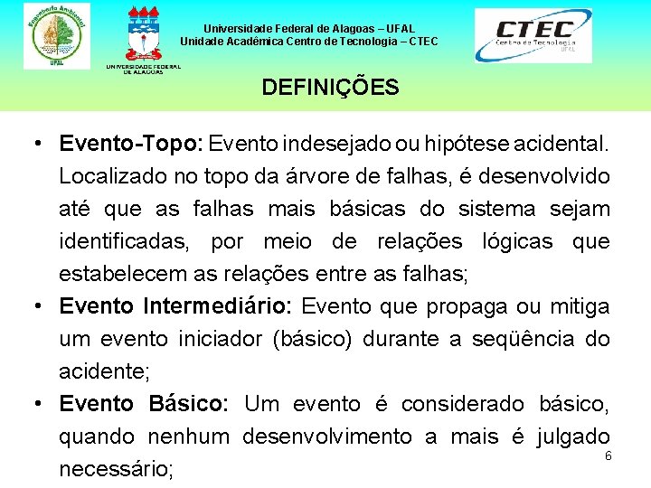 Universidade Federal de Alagoas – UFAL Unidade Acadêmica Centro de Tecnologia – CTEC DEFINIÇÕES