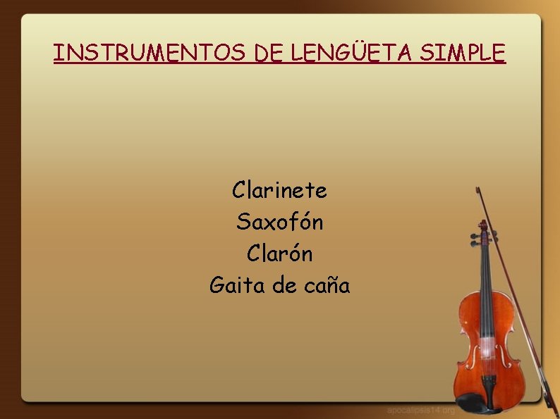 INSTRUMENTOS DE LENGÜETA SIMPLE Clarinete Saxofón Clarón Gaita de caña 