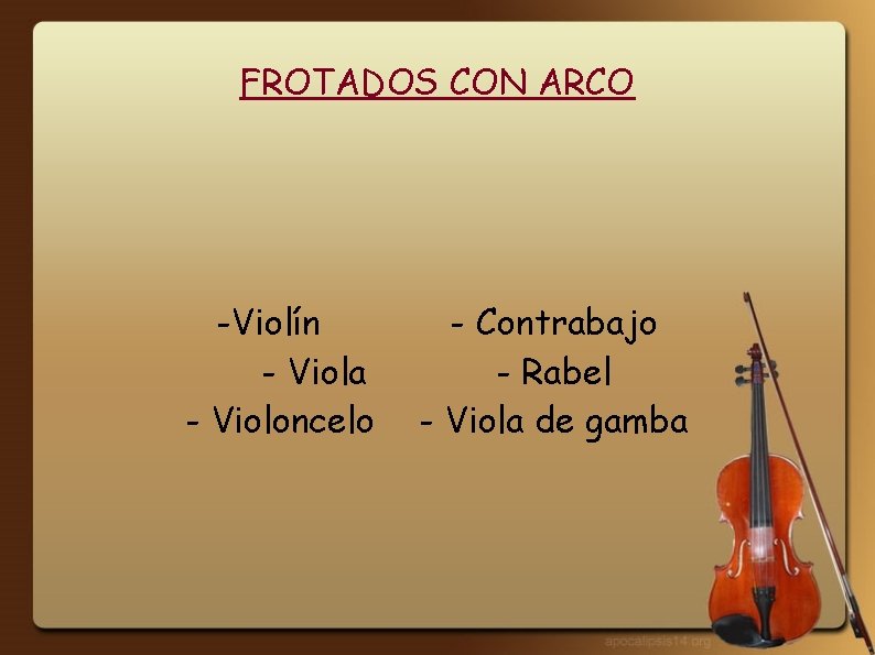 FROTADOS CON ARCO -Violín - Viola - Violoncelo - Contrabajo - Rabel - Viola