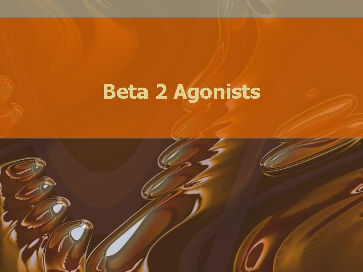 Beta 2 Agonists 