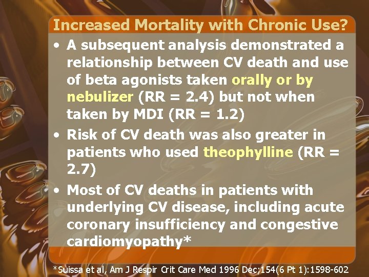 Increased Mortality with Chronic Use? • A subsequent analysis demonstrated a relationship between CV