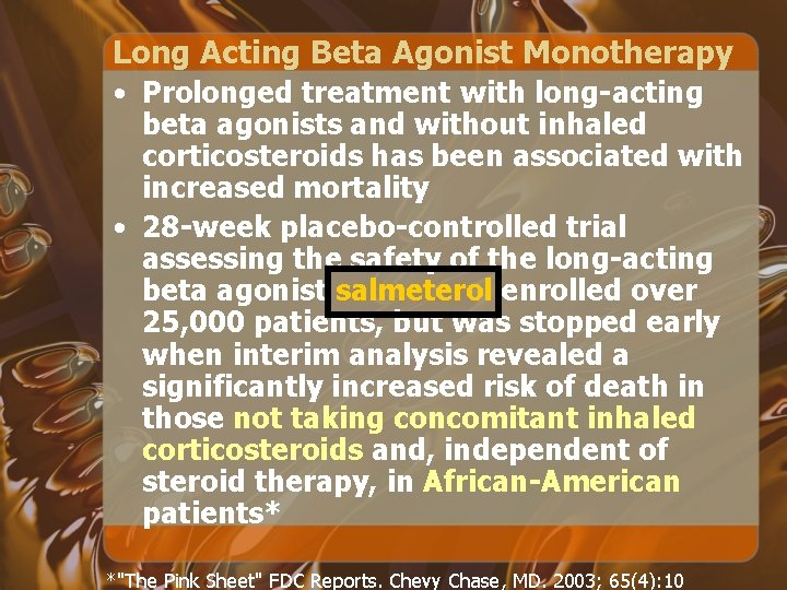 Long Acting Beta Agonist Monotherapy • Prolonged treatment with long-acting beta agonists and without