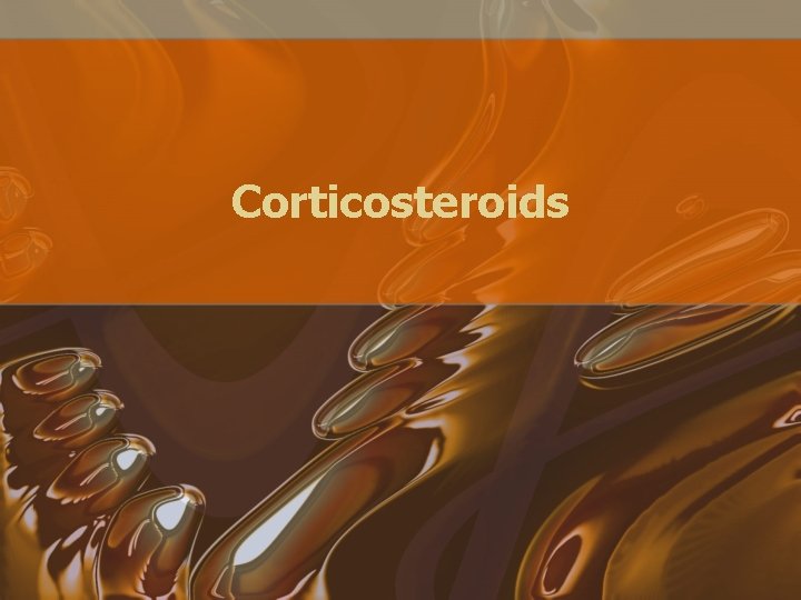 Corticosteroids 