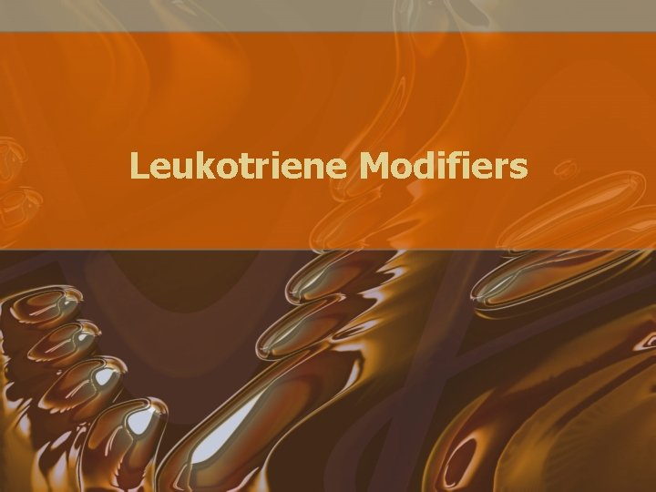 Leukotriene Modifiers 
