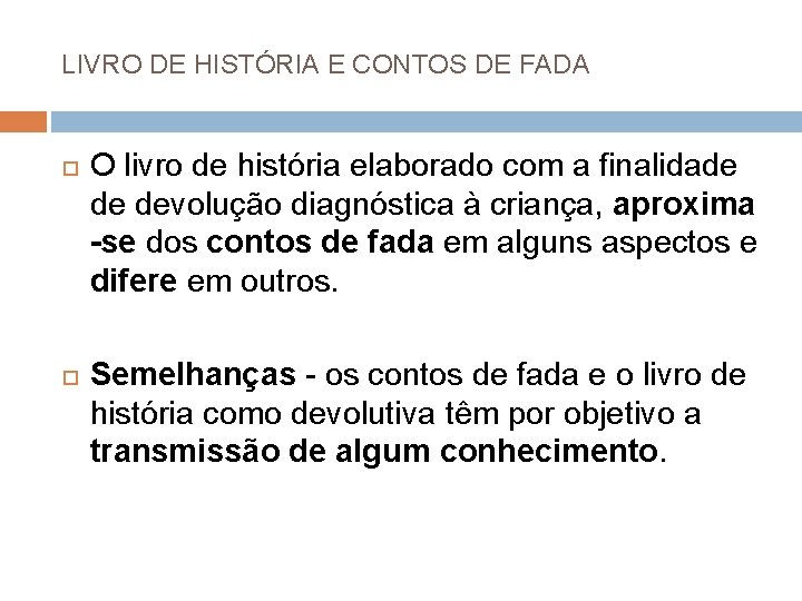 LIVRO DE HISTÓRIA E CONTOS DE FADA O livro de história elaborado com a