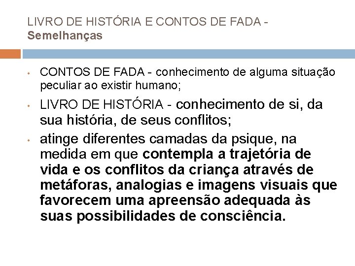 LIVRO DE HISTÓRIA E CONTOS DE FADA - Semelhanças • • • CONTOS DE