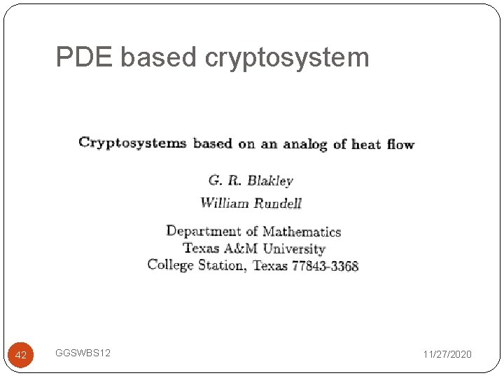 PDE based cryptosystem 42 GGSWBS 12 11/27/2020 